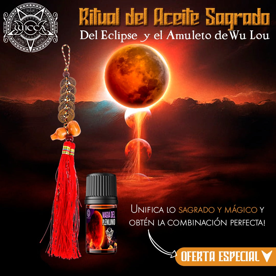 Ritual del Aceite Sagrado del Eclipse y el Amuleto de Wu Lou