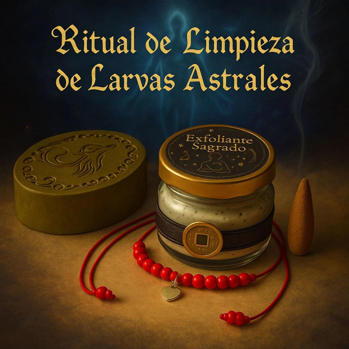 Ritual de Limpieza de Larvas Astrales  Para Eliminar Energías Negativas, Bloqueos y Abrir Caminos